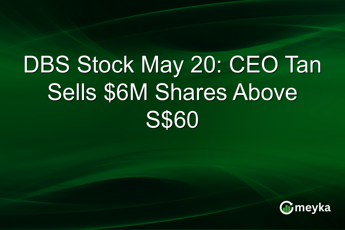 DBS Stock May 20: CEO Tan Sells $6M Shares Above S$60