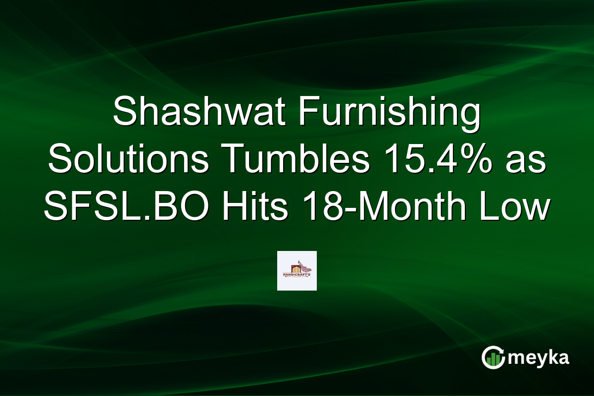 Shashwat Furnishing Solutions Tumbles 15.4% as SFSL.BO Hits 18-Month Low