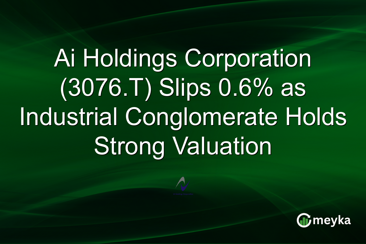 Ai Holdings Corporation (3076.T) Slips 0.6% as Industrial Conglomerate Holds Strong Valuation