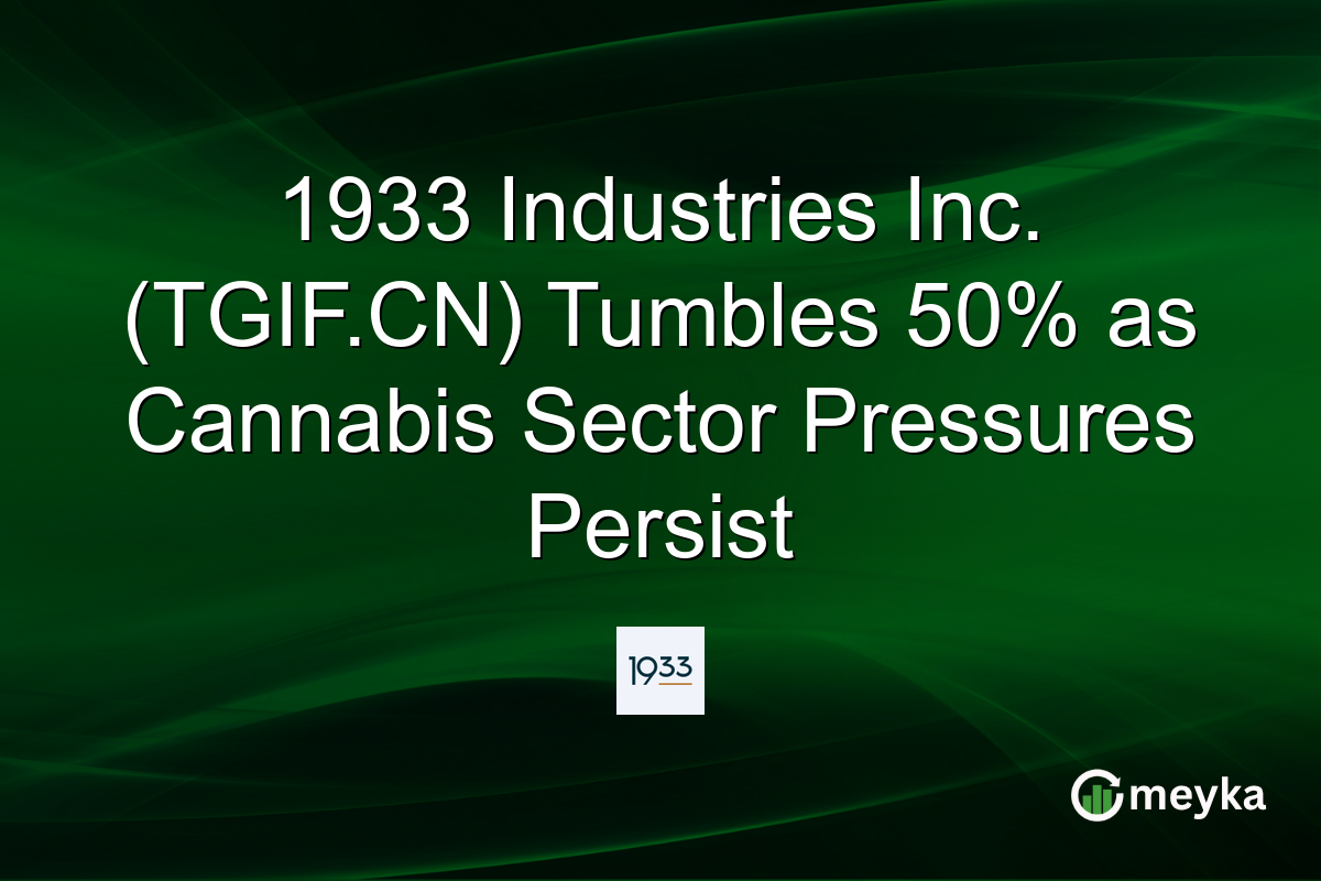 1933 Industries Inc. (TGIF.CN) Tumbles 50% as Cannabis Sector Pressures Persist