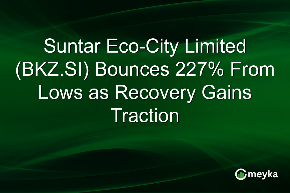 Suntar Eco-City Limited (BKZ.SI) Bounces 227% From Lows as Recovery Gains Traction