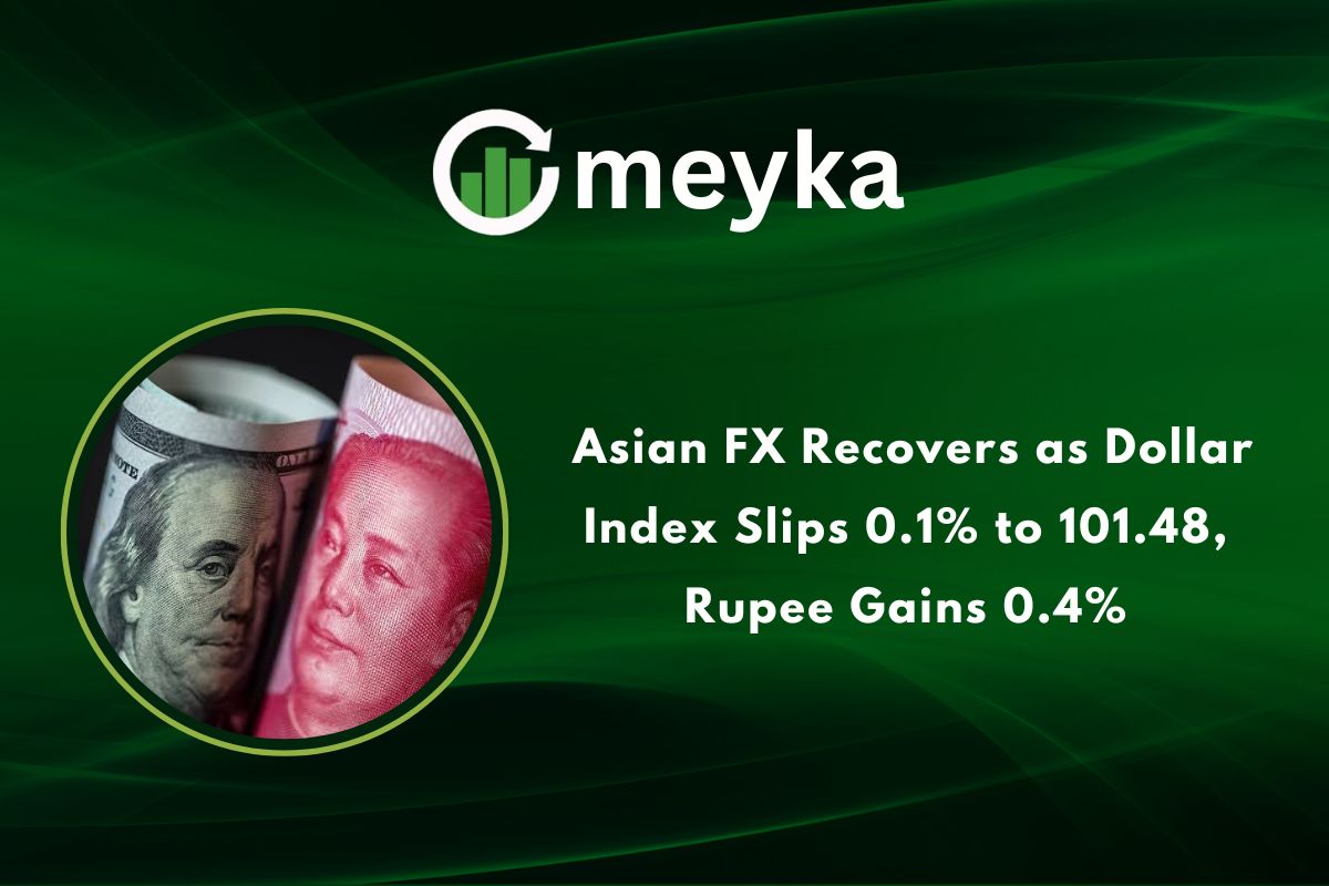 Asian FX Recovers as Dollar Index Slips 0.1% to 101.48, Rupee Gains 0.4%