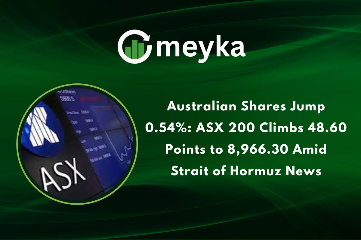 Australian Shares Jump 0.54%: ASX 200 Climbs 48.60 Points to 8,966.30 Amid Strait of Hormuz News