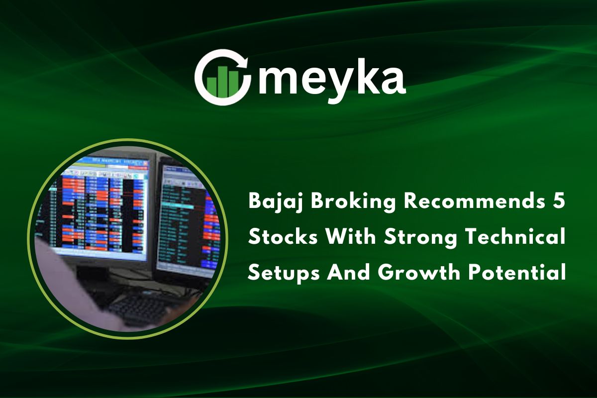 Bajaj Broking Recommends 5 Stocks With Strong Technical Setups And Growth Potential