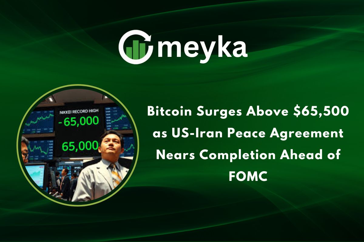 Bitcoin Surges Above $65,500 as US, Iran Peace Agreement Nears Completion Ahead of FOMC