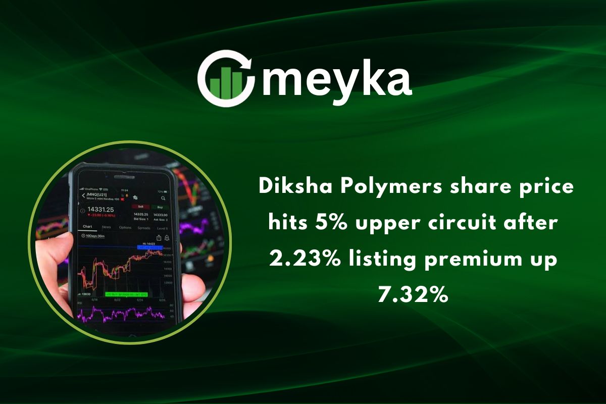 Diksha Polymers Share Price Hits 5% Upper Circuit After 2.23% Listing Premium, Up 7.32%