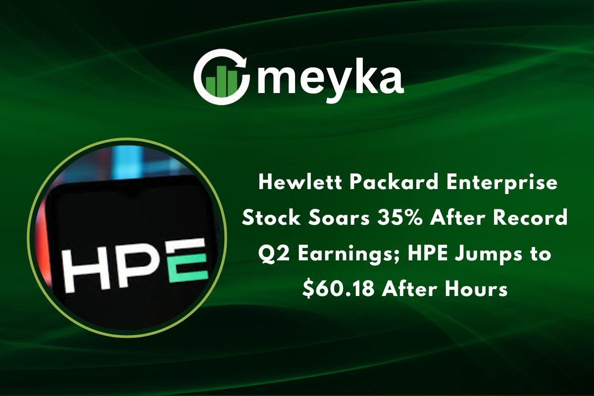 Hewlett Packard Enterprise Stock Soars 35% After Record Q2 Earnings; HPE Jumps to $60.18 After Hours