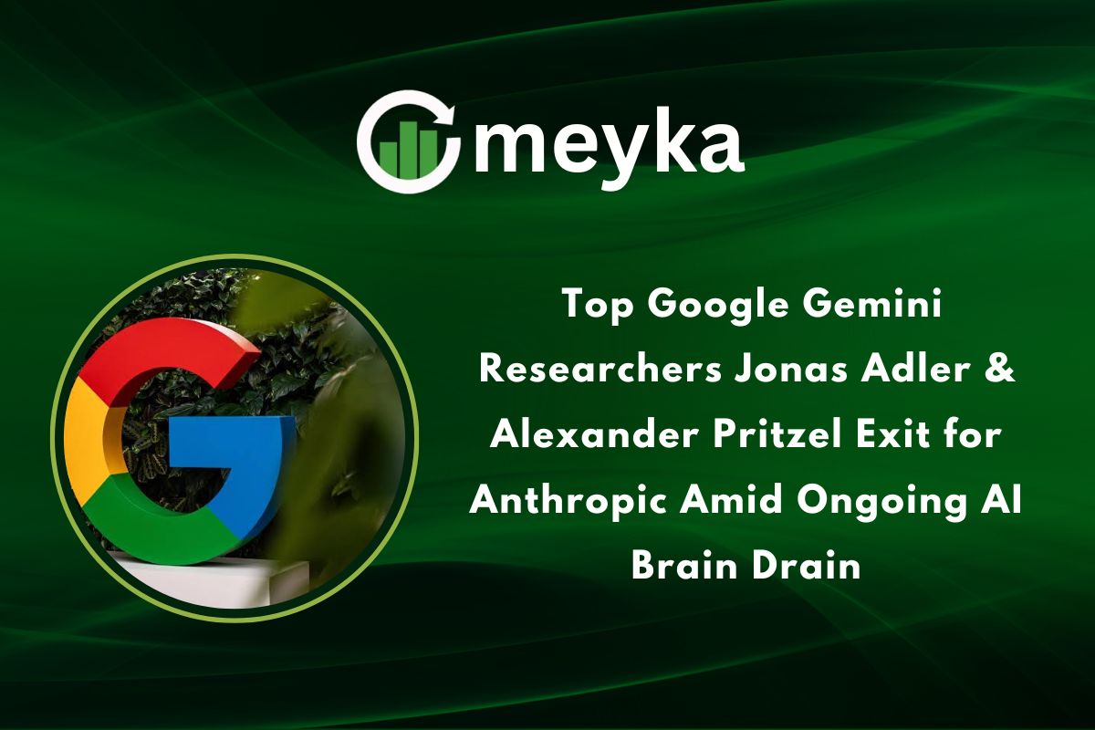 Top Google Gemini Researchers Jonas Adler & Alexander Pritzel Exit for Anthropic Amid Ongoing AI Brain Drain
