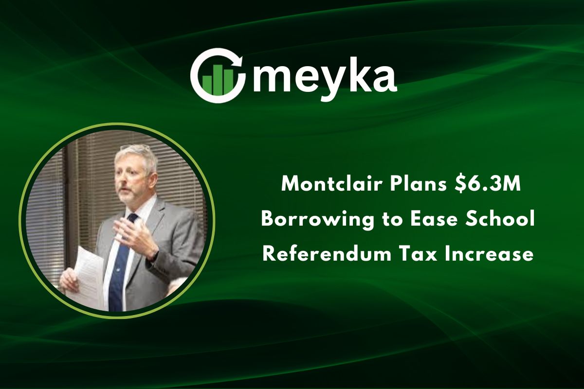 Montclair Plans $6.3M Borrowing to Ease School Referendum Tax Increase