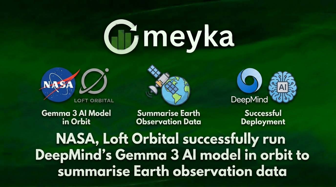 NASA and Loft Orbital Successfully Run Gemma 3 AI Model in Orbit to Summarize Earth Observation Data
