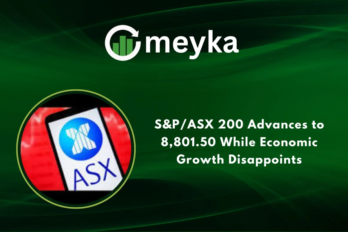 S&P/ASX 200 Advances to 8,801.50 While Economic Growth Disappoints 