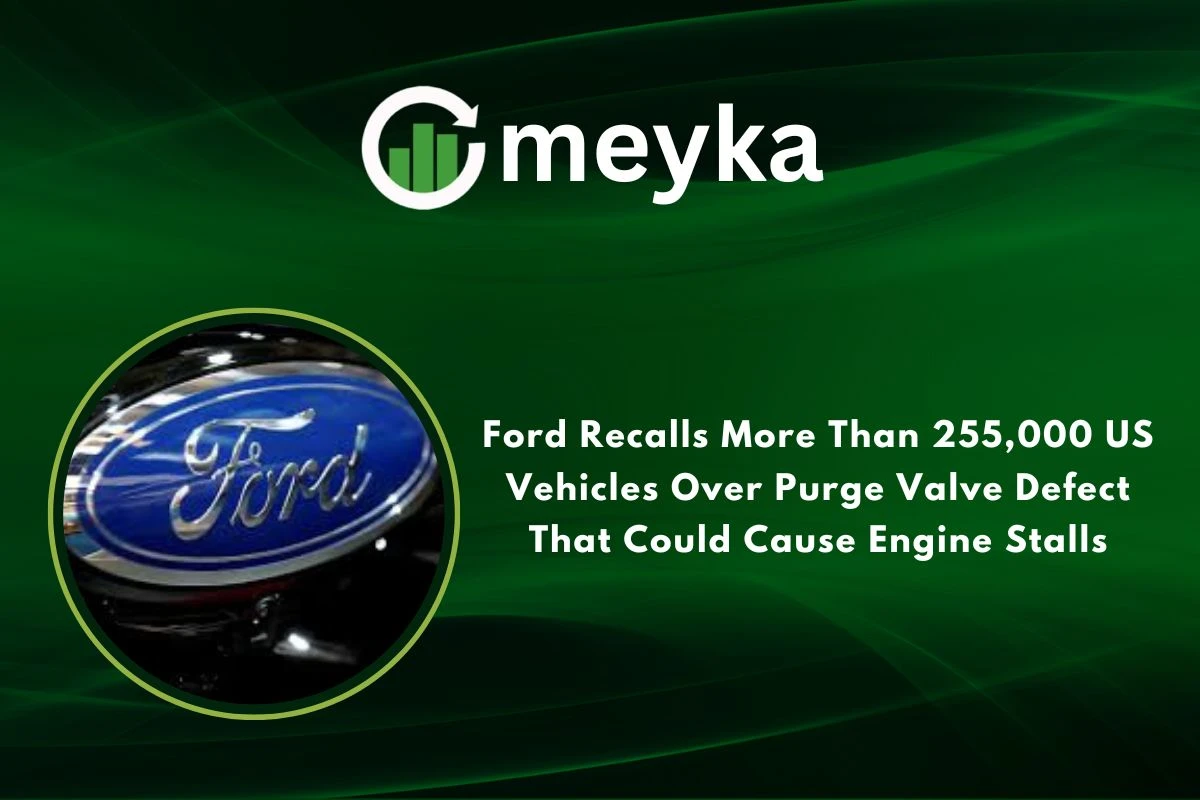 Ford Recalls More Than 255,000 US Vehicles Over Purge Valve Defect That Could Cause Engine Stalls 