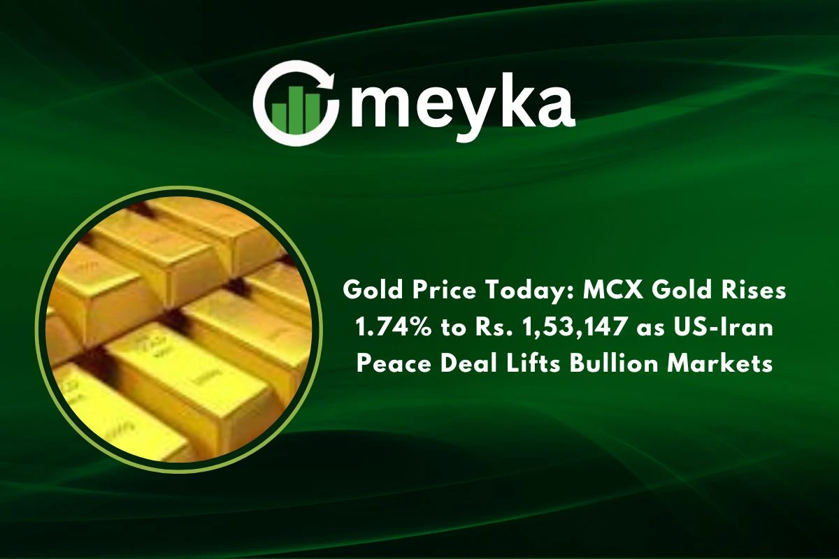 Gold Price Today: MCX Gold Rises 1.74% to Rs. 1,53,147 as US-Iran Peace Deal Lifts Bullion Markets