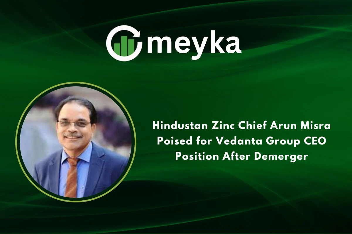 Hindustan Zinc Chief Arun Misra Poised for Vedanta Group CEO Position After Demerger 