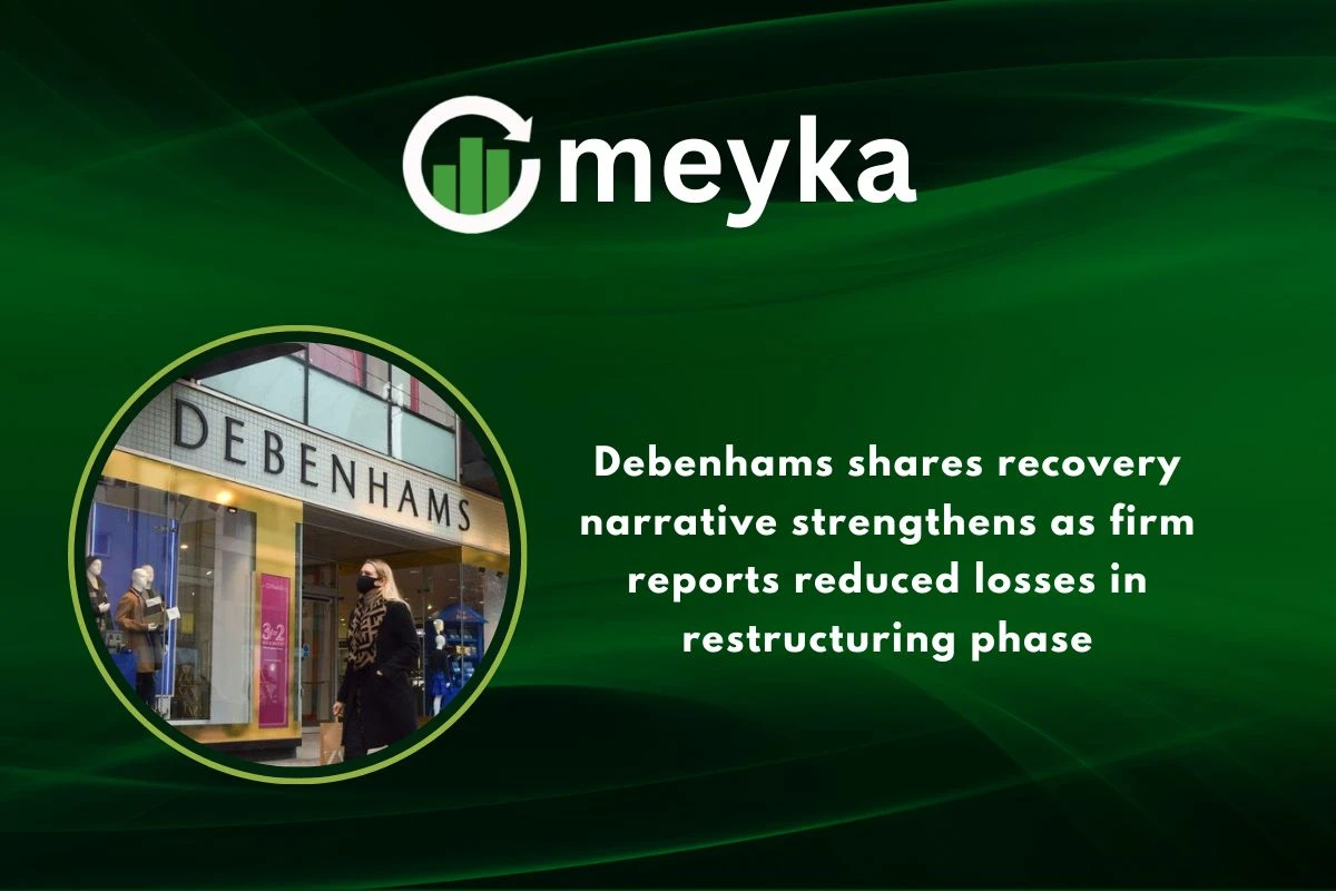 Debenhams ‘ recovery narrative strengthens as the firm reports reduced losses in the restructuring phase 