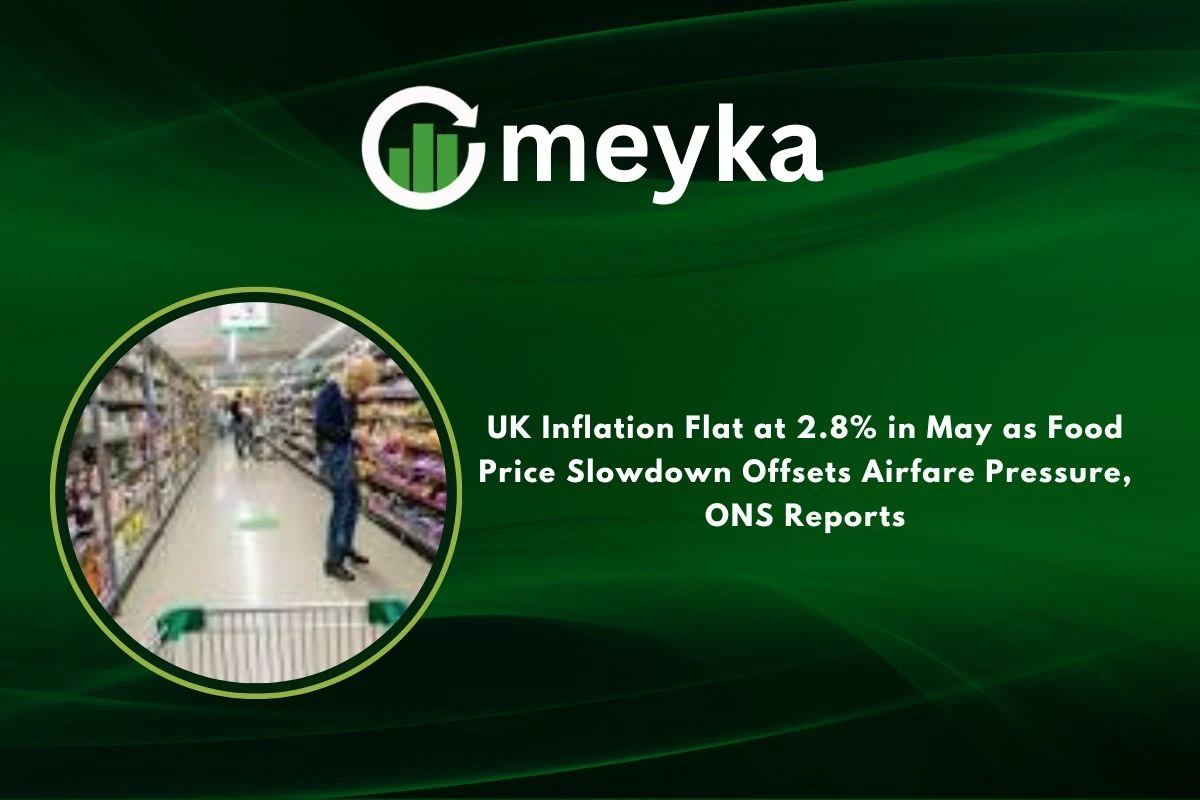 UK Inflation Flat at 2.8% in May as Food Price Slowdown Offsets Airfare Pressure, ONS Reports 