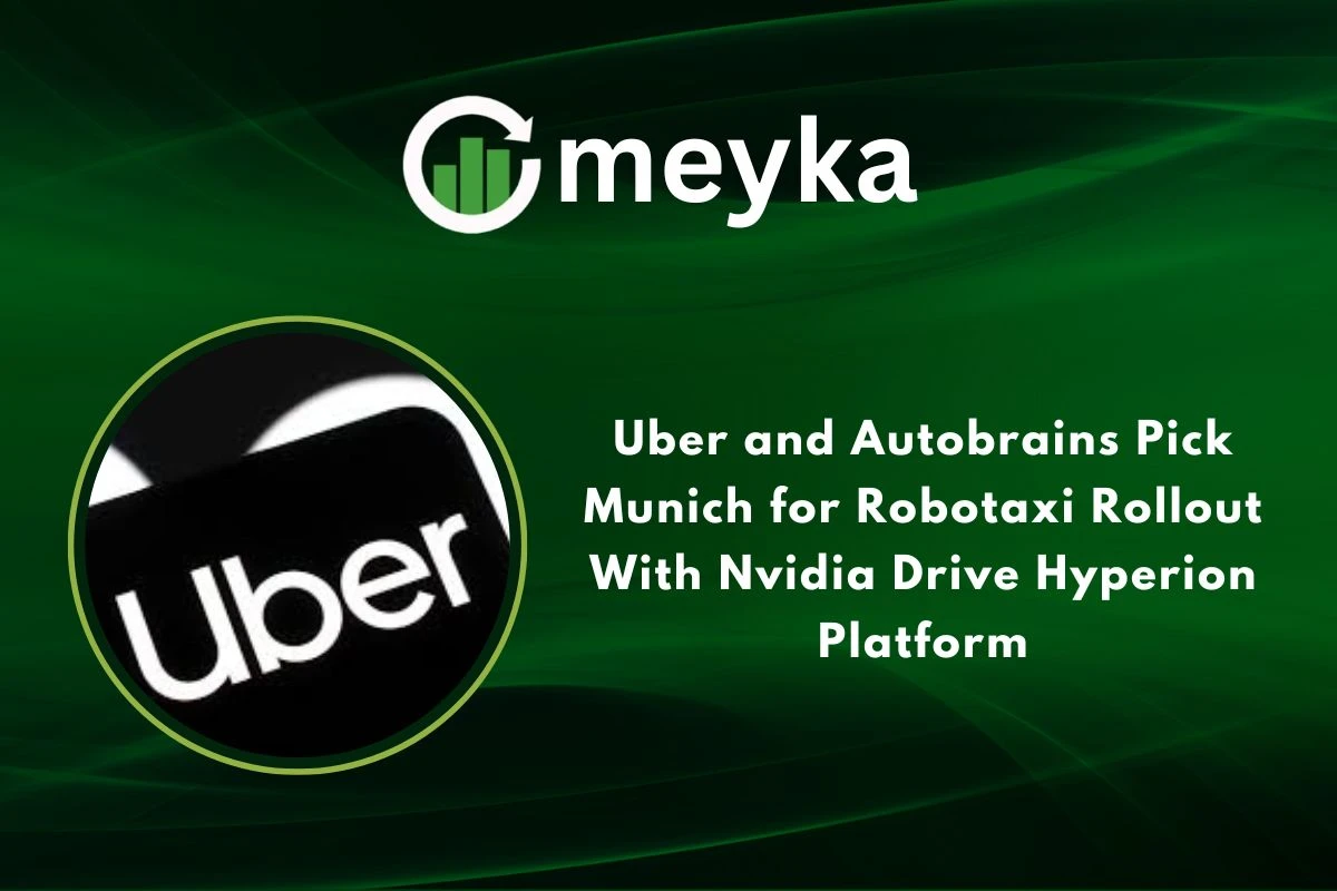 Uber and Autobrains Pick Munich for Robotaxi Rollout With Nvidia Drive Hyperion Platform 