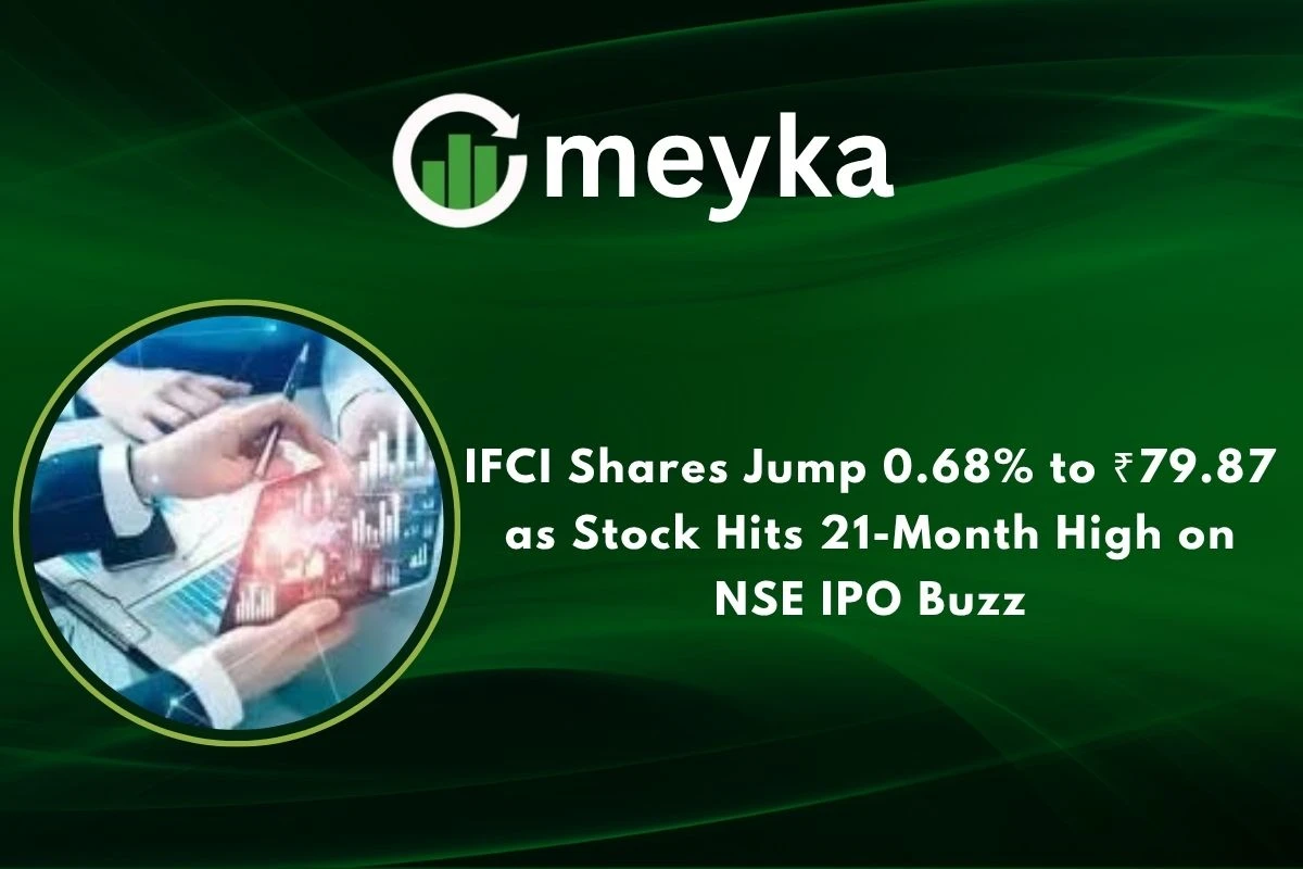 IFCI Shares Jump 0.68% to ₹79.87 as Stock Hits 21-Month High on NSE IPO Buzz 