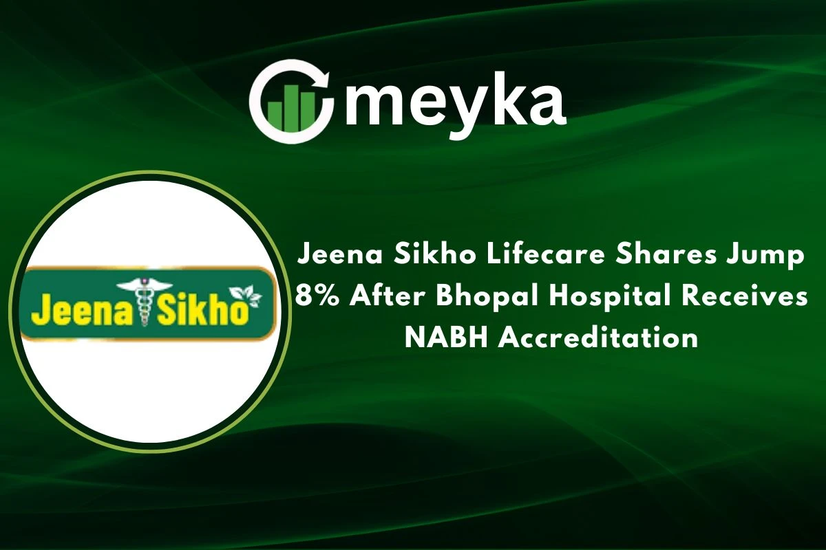 Jeena Sikho Lifecare Shares Jump 8% After Bhopal Hospital Receives NABH Accreditation 
