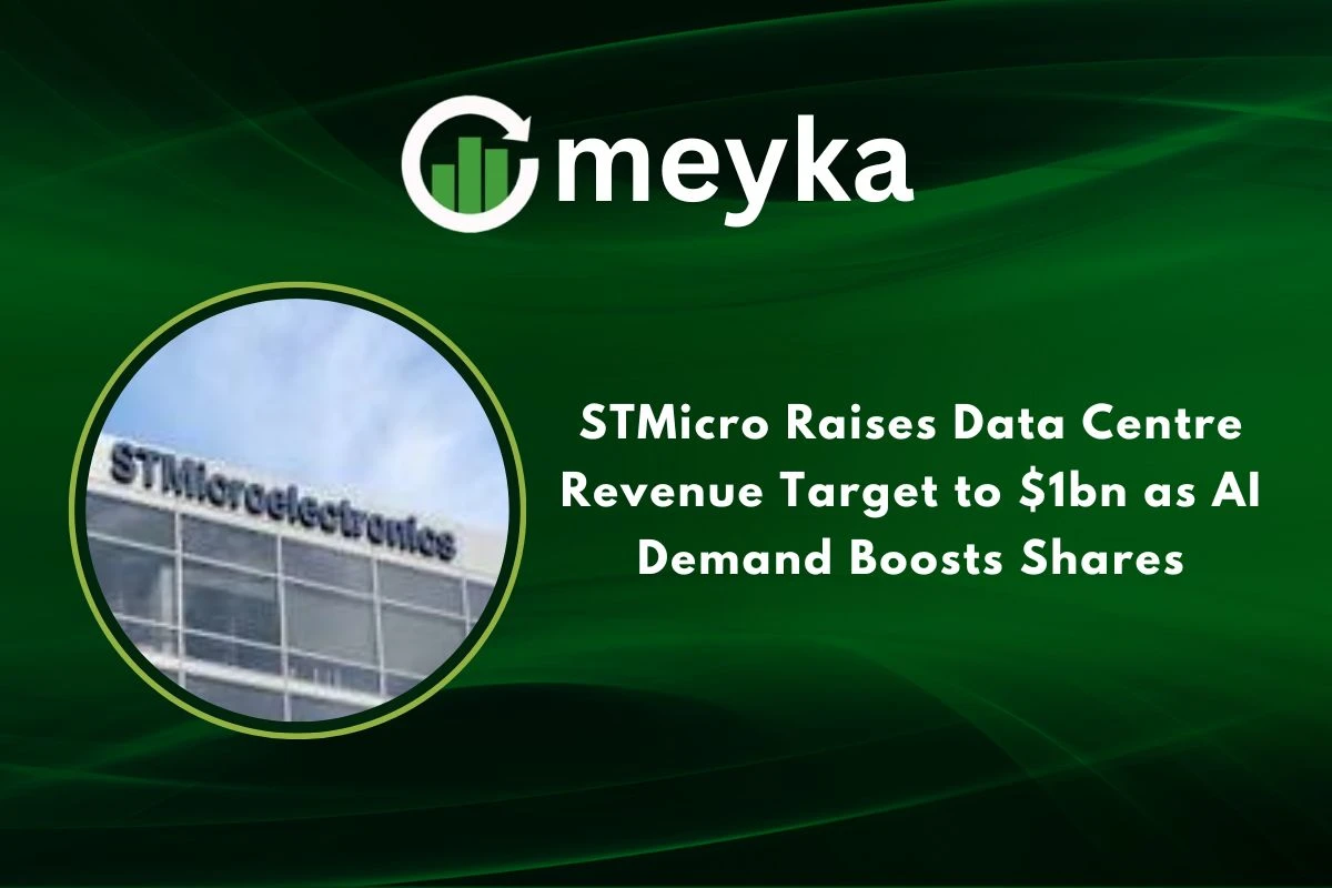 STMicro Raises Data Centre Revenue Target to $1bn as AI Demand Boosts Shares 