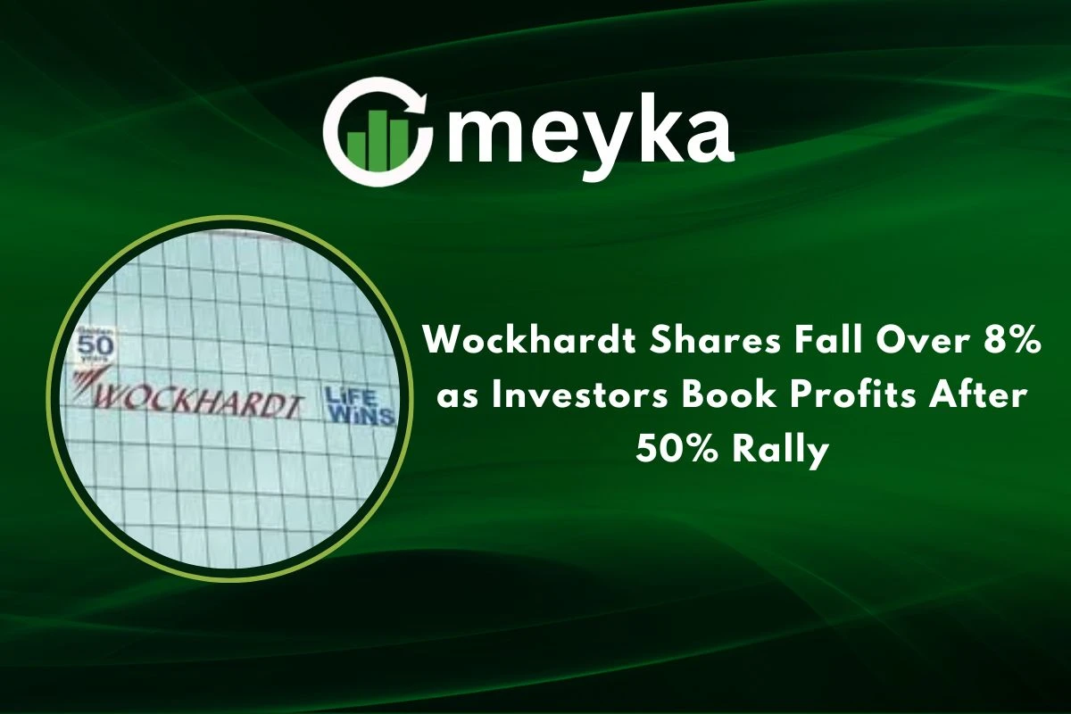 Wockhardt Shares Fall Over 8% as Investors Book Profits After 50% Rally 