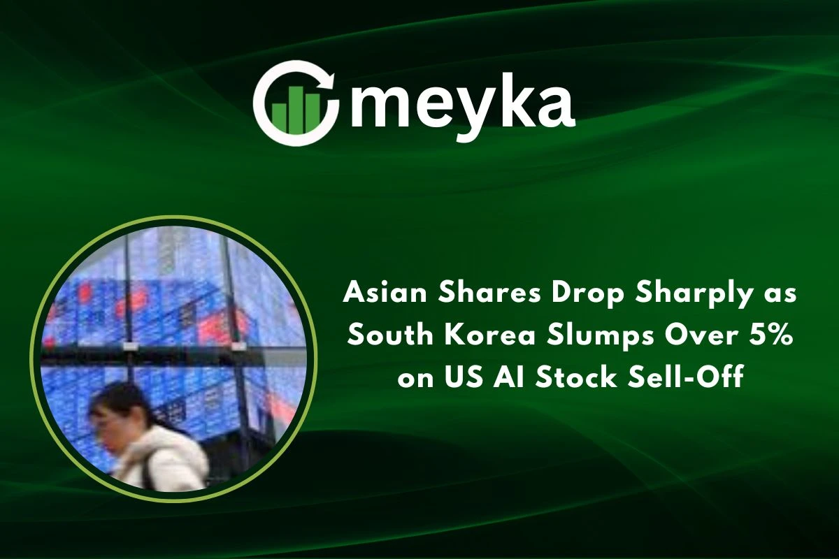 Asian Shares Drop Sharply as South Korea Slumps Over 5% on US AI Stock Sell-Off