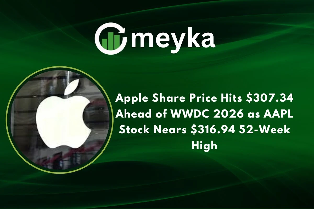 Apple Share Price Hits $307.34 Ahead of WWDC 2026 as AAPL Stock Nears $316.94 52-Week High