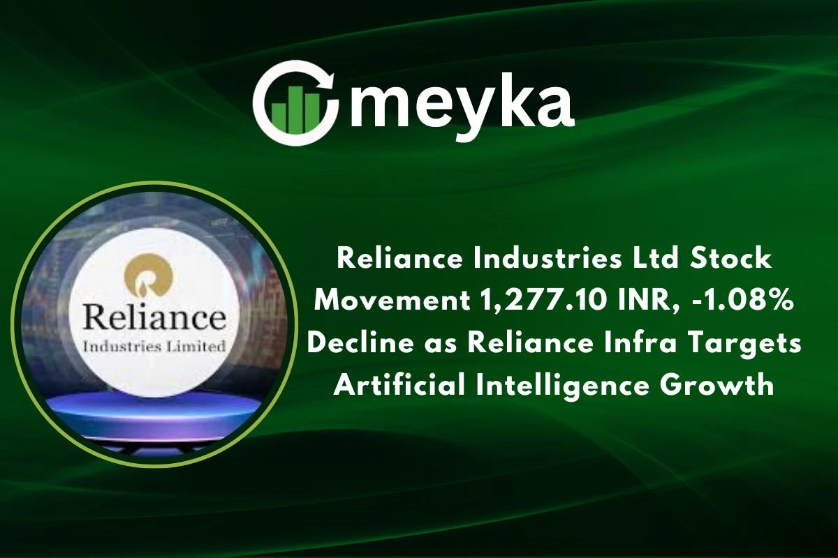 Reliance Industries Ltd Stock Movement 1,277.10 INR, -1.08% Decline as Reliance Infra Targets Artificial Intelligence Growth