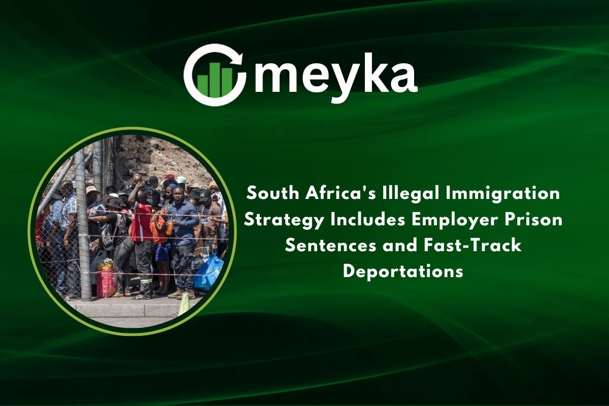 South Africa’s Illegal Immigration Strategy Includes Employer Prison Sentences and Fast-Track Deportations 