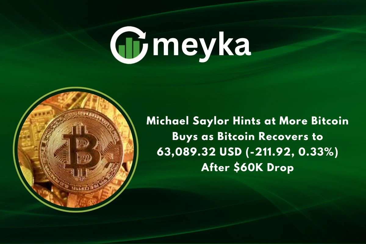 Michael Saylor Hints at More Bitcoin Buys as Bitcoin Recovers to 63,089.32 USD (-211.92, 0.33%) After $60K Drop 