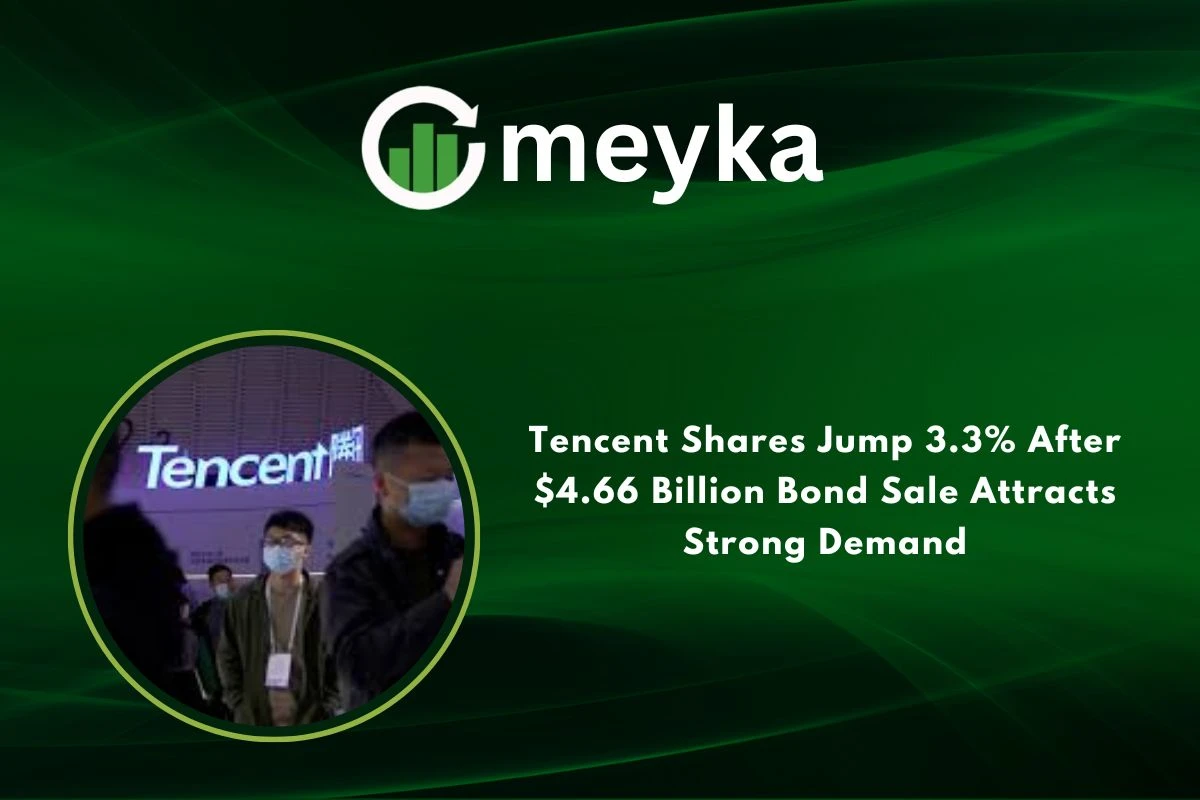 Tencent Shares Jump 3.3% After $4.66 Billion Bond Sale Attracts Strong Demand