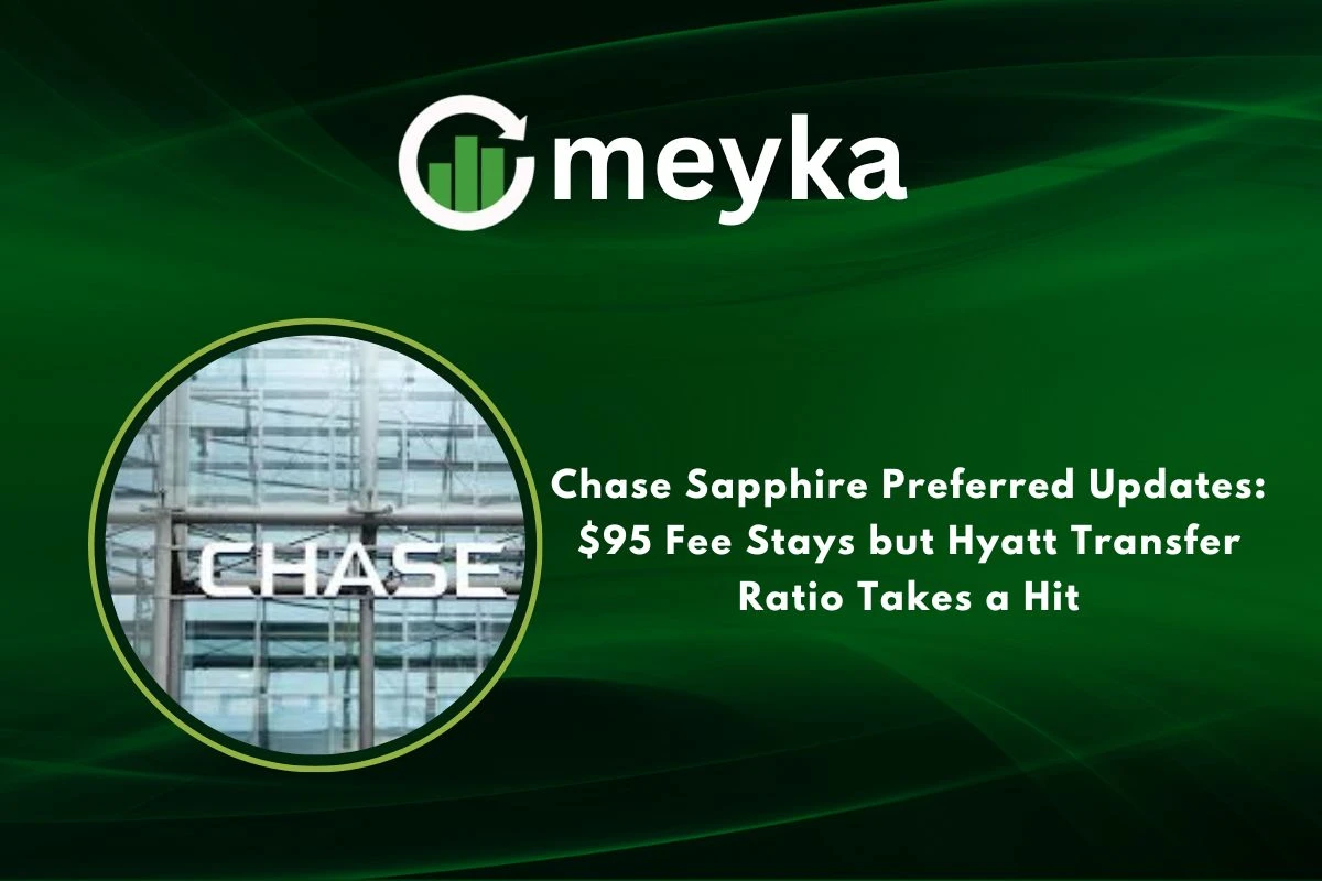 Chase Sapphire Preferred Updates: $95 Fee Stays but Hyatt Transfer Ratio Takes a HitΒ