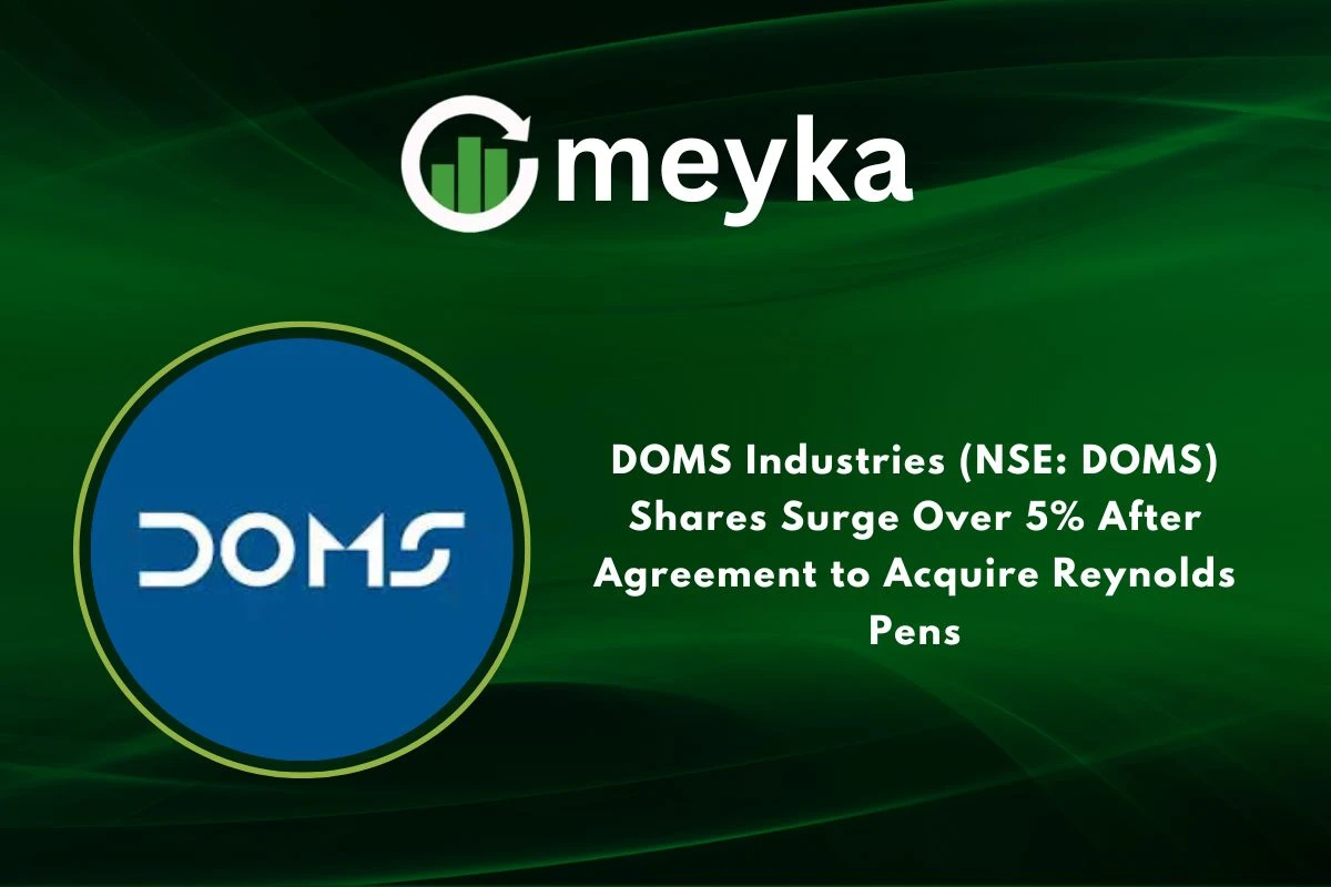 DOMS Industries (NSE: DOMS) Shares Surge Over 5% After Agreement to Acquire Reynolds Pens