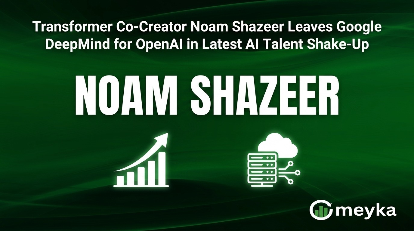 Transformer Co-Creator Noam Shazeer Leaves Google DeepMind for OpenAI in Latest AI Talent Shake-Up