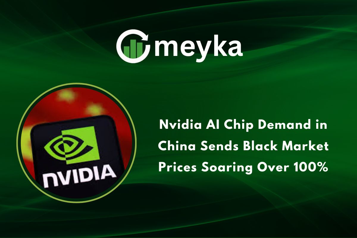 Nvidia AI Chip Demand in China Sends Black Market Prices Soaring Over 100%