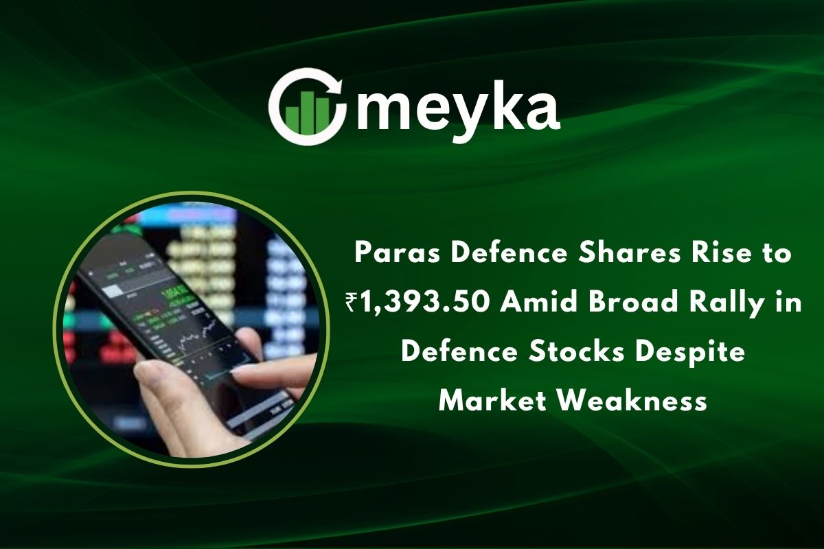 Paras Defence Shares Rise to ₹1,393.50 Amid Broad Rally in Defence Stocks Despite Market Weakness