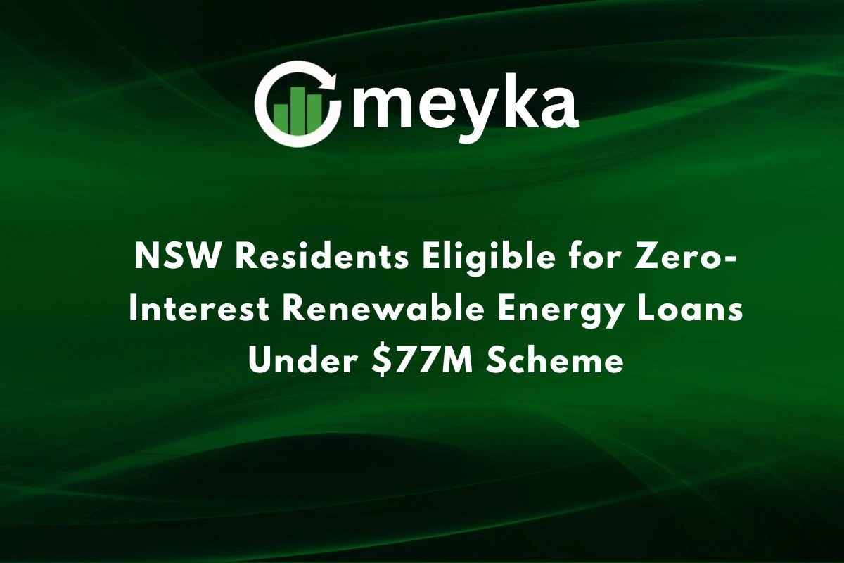 NSW Residents Eligible for Zero-Interest Renewable Energy Loans Under $77M Scheme