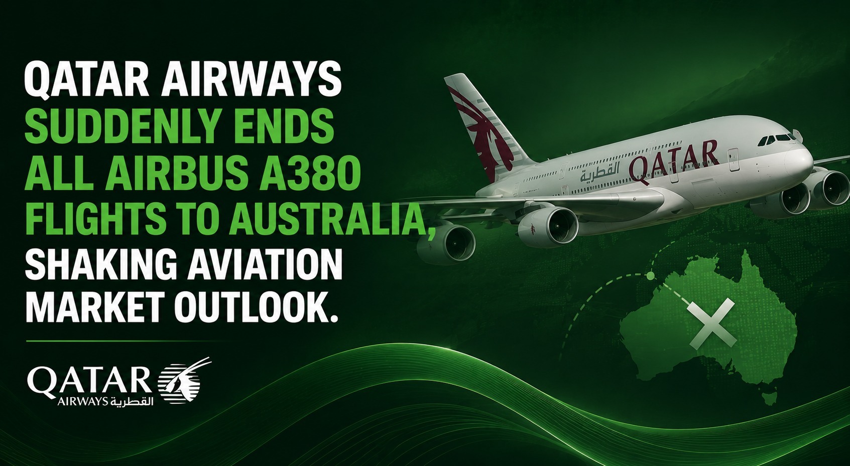 Qatar Airways Suddenly Ends All Airbus A380 Flights to Australia, Shaking Aviation Market Outlook