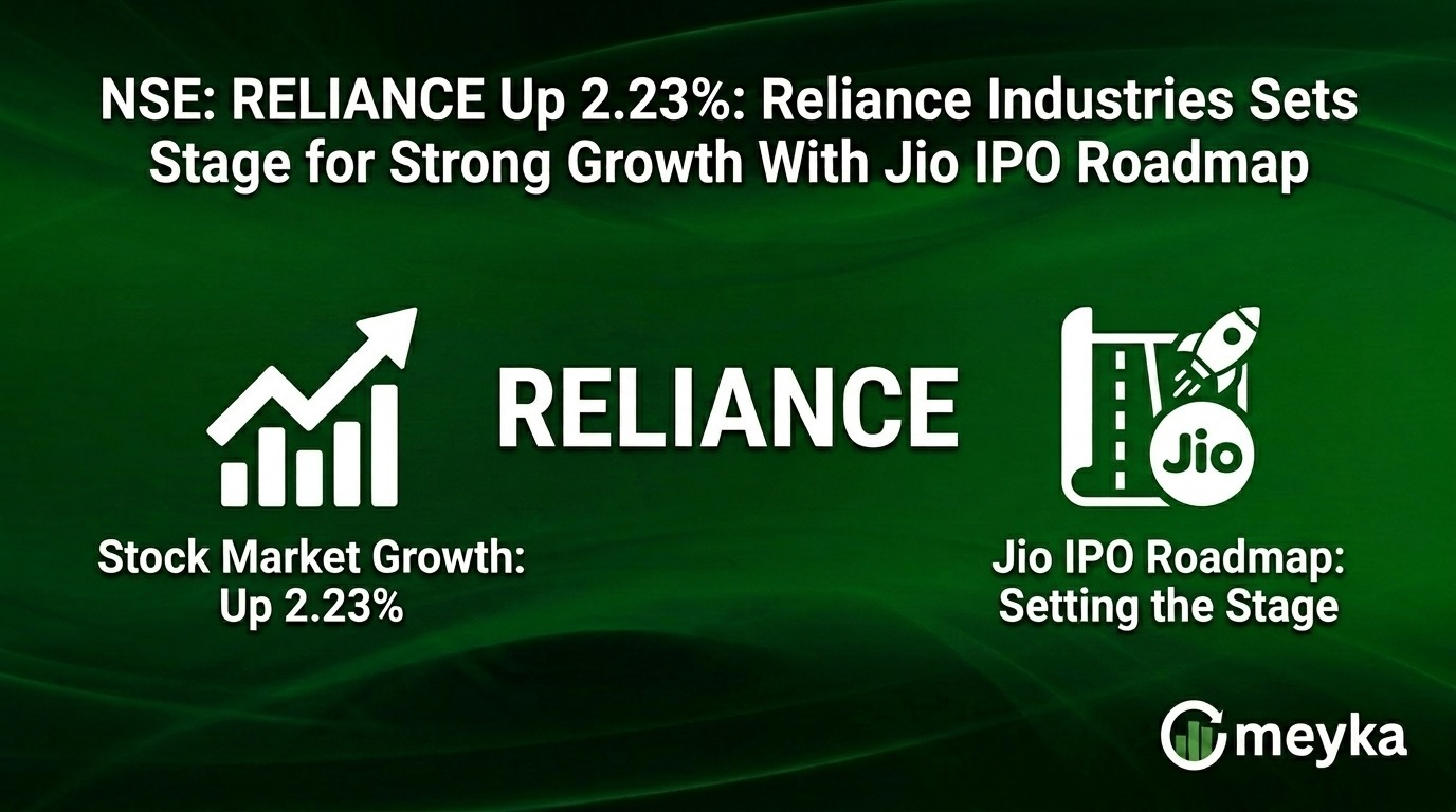 NSE: RELIANCE Up 2.23%: Reliance Industries Sets Stage for Strong Growth With Jio IPO Roadmap