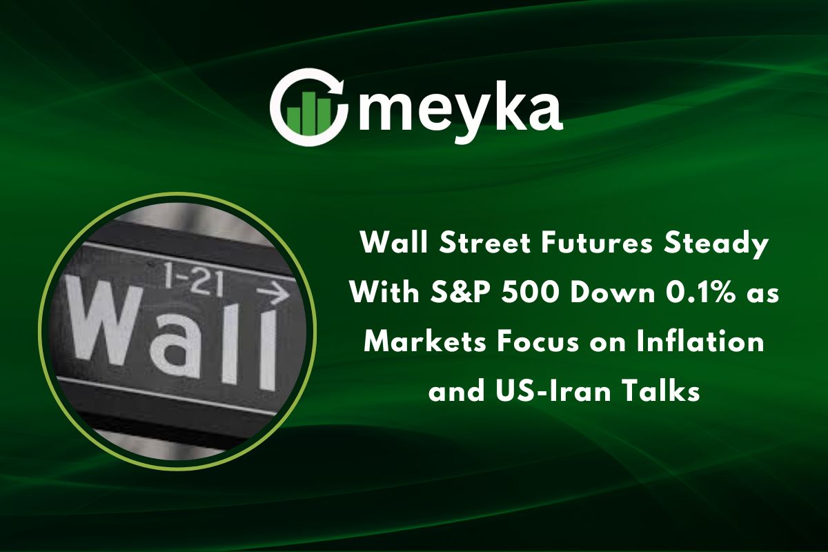 Wall Street Futures Steady With S&P 500 Down 0.1% as Markets Focus on Inflation and US-Iran Talks
