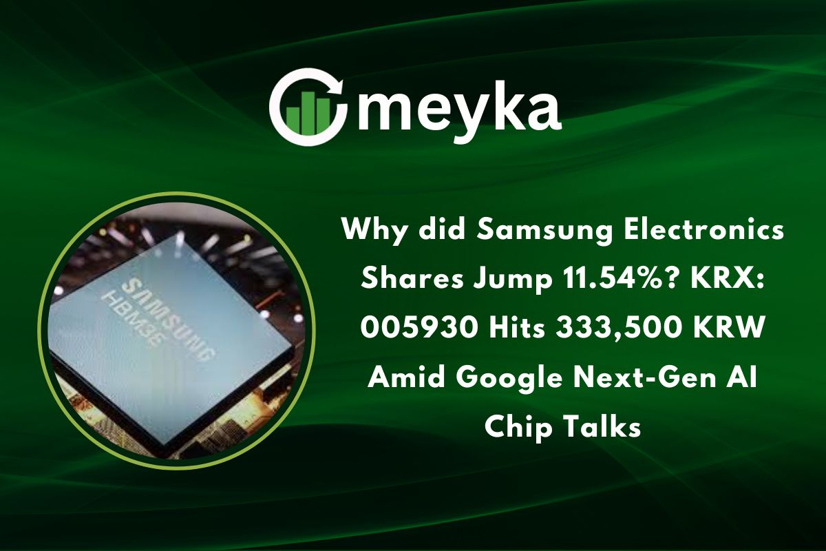 Why did Samsung Electronics Shares Jump 11.54%? KRX: 005930 Hits 333,500 KRW Amid Google Next Gen AI Chip Talks