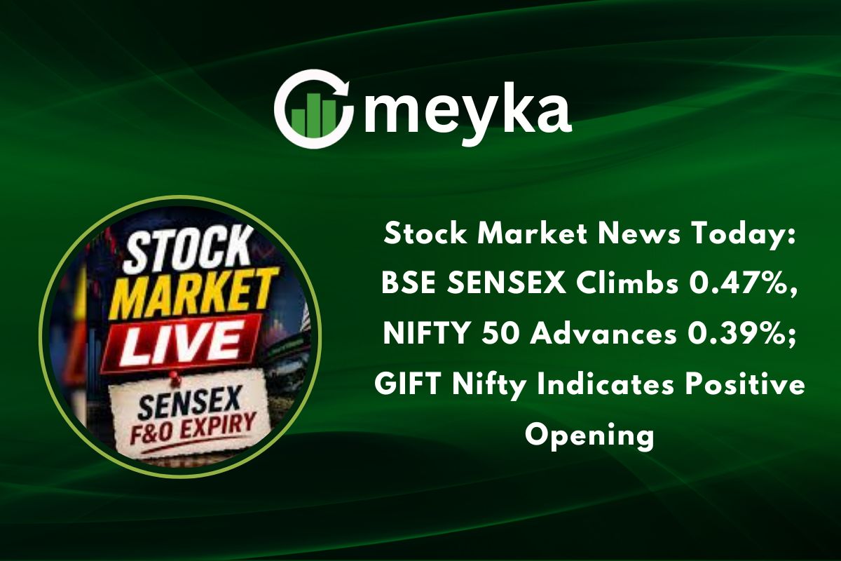 Stock Market News Today: BSE SENSEX Climbs 0.47%, NIFTY 50 Advances 0.39%; GIFT Nifty Indicates Positive Opening