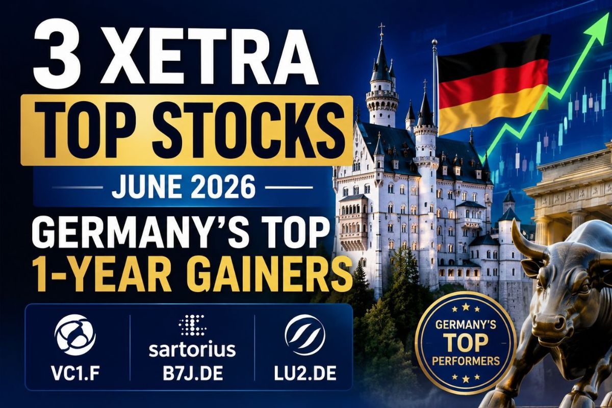 3 XETRA Top Stocks June 2026: Germany’s Top 1-Year Gainers VC1.F, B7J.DE, LU2.DE