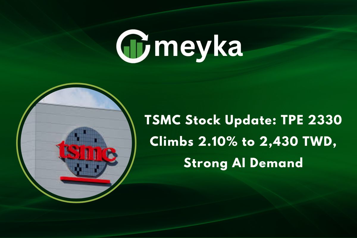 TSMC Stock Update: TPE 2330 Climbs 2.10% to 2,430 TWD, Strong AI Demand