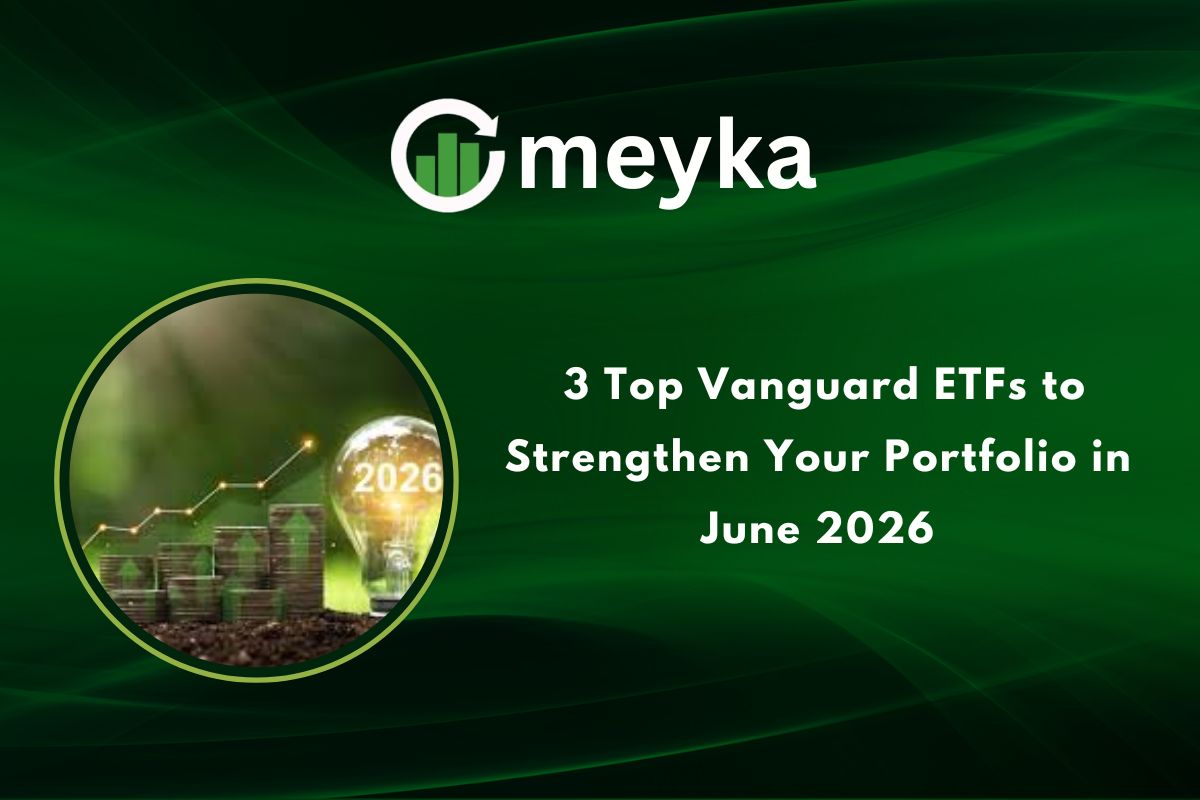 3 Top Vanguard ETFs to Strengthen Your Portfolio in June 2026