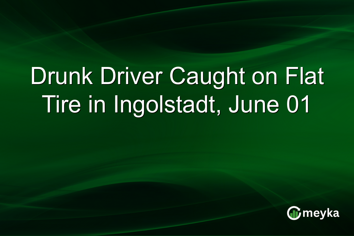 Drunk Driver Caught on Flat Tire in Ingolstadt, June 01