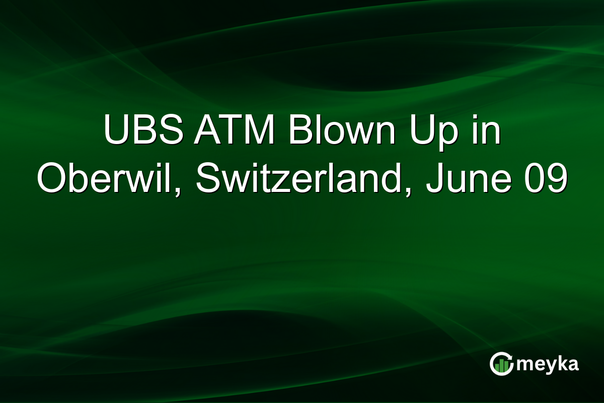 UBS ATM Blown Up in Oberwil, Switzerland, June 09