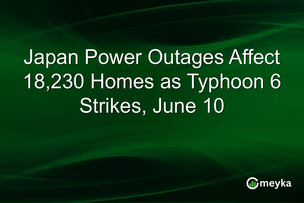 Japan Power Outages Affect 18,230 Homes as Typhoon 6 Strikes, June 10