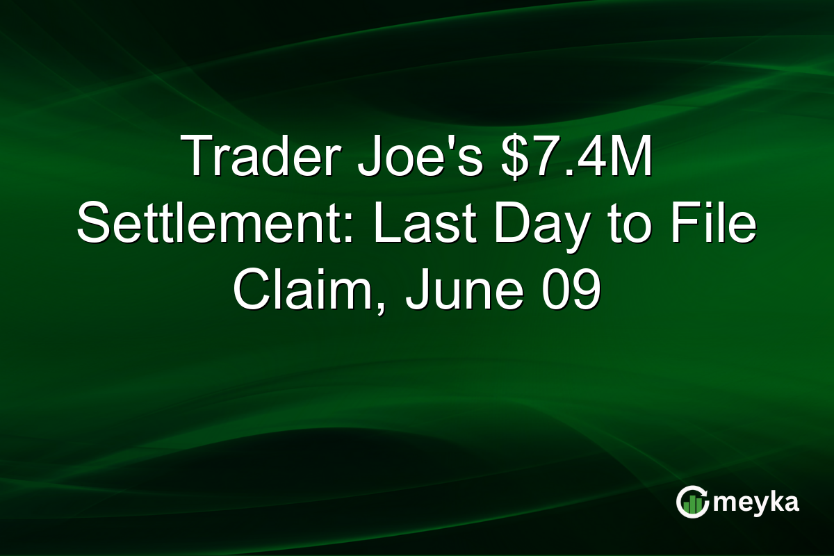 Trader Joeโs $7.4M Settlement: Last Day to File Claim, June 09