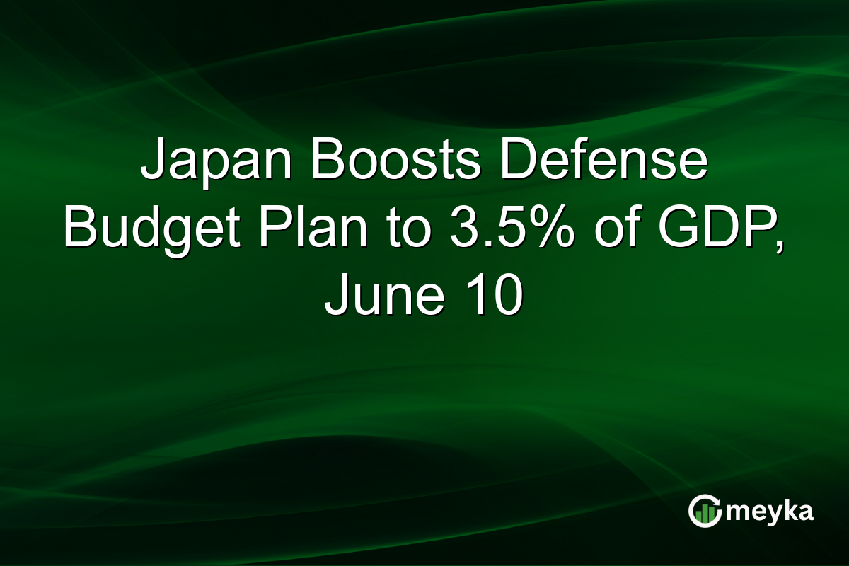 Japan Boosts Defense Budget Plan to 3.5% of GDP, June 10